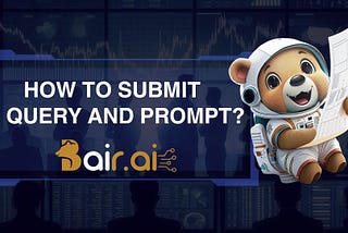 How to Submit a Query and Submit a Prompt