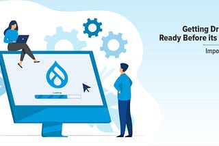 Getting Drupal 10 Ready Before its Launch: Important Tips