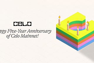 Celebrating Celo’s Five Years & Vision 2030: A Trillion-Dollar Onchain Economy Built on Celo & A…