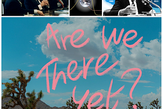 Are We There Yet?