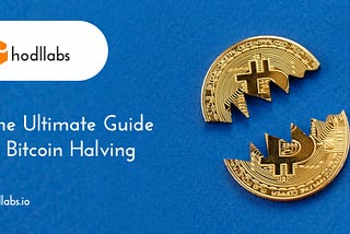 The Ultimate Guide to Bitcoin Halving