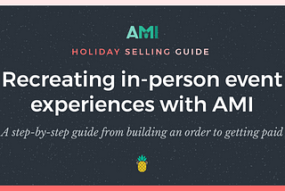 The AMI Holiday Selling Guide: Recreate in-person event experiences digitally