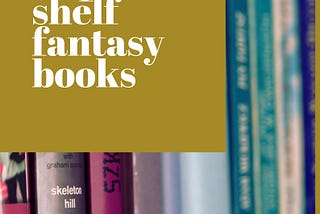 Top Shelf Fantasy Books