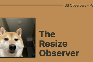 All You Need to Know About Resize Observer in 6 Minutes