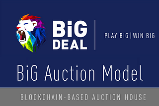 BiG DEAL : BiG Auction Model #8 : BiG Charity Auction