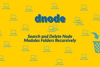 dnode: Search and Delete Node Modules Folders Recursively