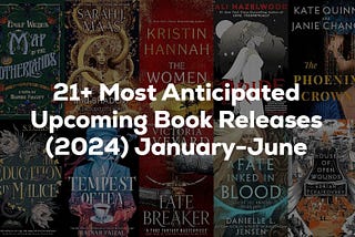 21+ Most Anticipated Upcoming Book Releases (2024) January-June