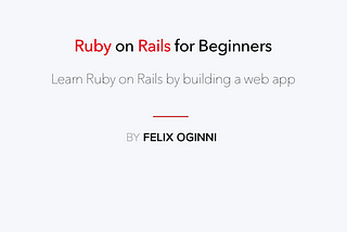Ruby on Rails for Complete Beginners