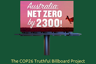 The COP26 Truthful Billboard Project: Australian Elections Edition