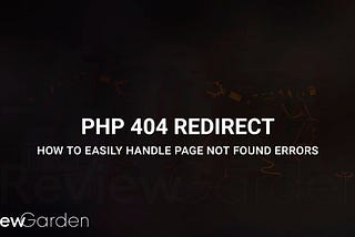 PHP 404 Redirect: How To Easily Handle Page Not Found Errors
