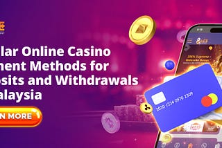 Popular Online Casino Payment Methods at Online Casinos Malaysia