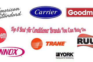 Top 8 Best Air Conditioner Brands You Can Rely On