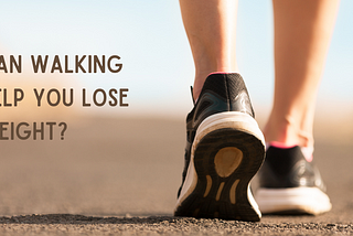 Do you want to know how walking can help you lose weight?