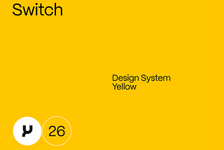 Switch. Design System • Yellow