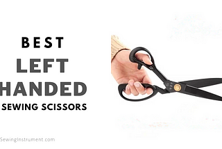 Best Left Handed Sewing Scissors