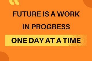 The Future Is A Work In Progress