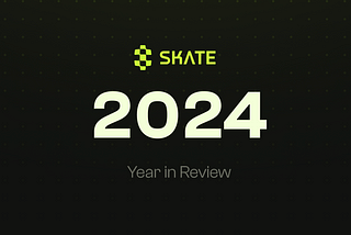Skate: Year in Review 2024