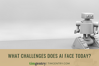 What Challenges Does AI Face today?