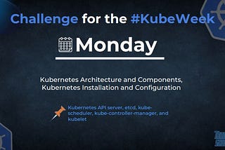 The KubeWeek Challenge: Day 1