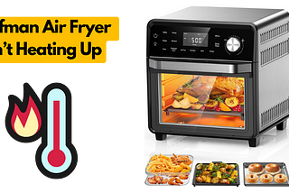 Chefman Air Fryer Isn’t Heating Up: Easy Fixes