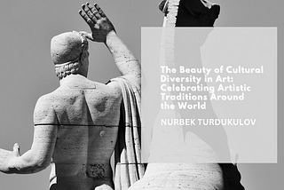 The Beauty of Cultural Diversity in Art: Celebrating Artistic Traditions around the World