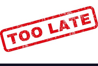 Before it is TOO LATE!