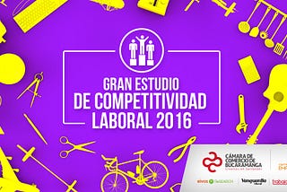 Gran Estudio de Competitividad Laboral 2016