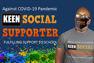 Why I choose to be a Keen Social Supporter — Against COVID-19.
