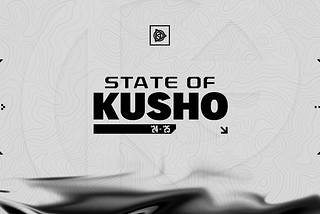 State of Kusho ‘24-’25
