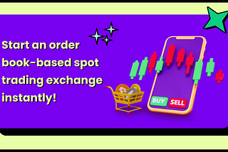 How to start an order book-based spot trading crypto exchange business?