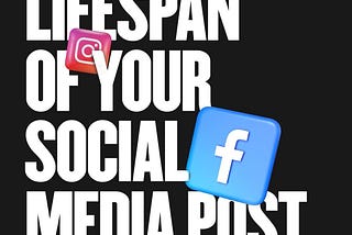 Lifespan of your social media post