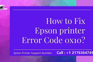 How To Fix Epson Printer Error Code 0x10?