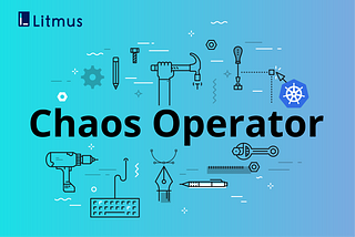 Providing chaos hooks to applications through Litmus Operator
