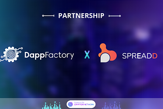 Dapp Factory Partners with Spreadd