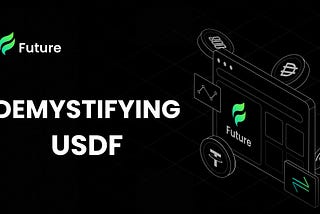Demystifying USDF: A Brief Introduction to Futureswap’s Native Private Stablecoin