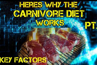 Why the Carnivore Diet works.