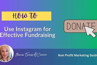 The Ultimate Guide to Instagram Fundraising for Nonprofits