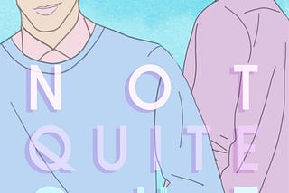 ‘Not Quite Out’ is the love story you need to read this Valentine’s Day