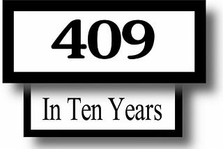 409 In Ten Years