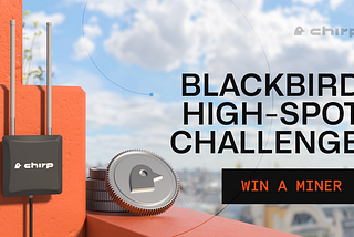 Win a Miner in the Blackbird High-Spot Challenge!