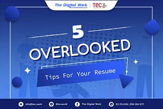 5 Overlooked Tips For Your Resume