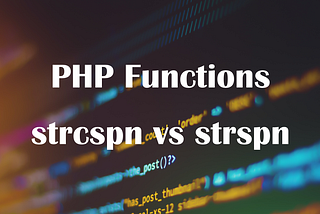 PHP functions strcspn() and strspn()