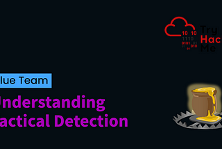 Understanding Tactical Detection and Detection Engineering | TryHackMe Intro to Detection…