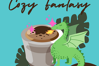 What Is Cozy Fantasy: Definition and Suggested Reading
