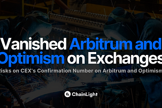 Patch Thursday — Risks on CEX’s Confirmation Number on Arbitrum and Optimism
