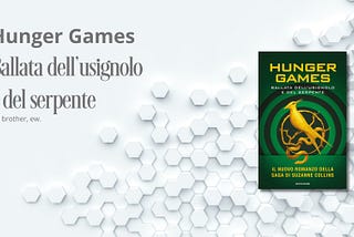 [Recensione] HUNGER GAMES – Ballata dell’usignolo e del serpente