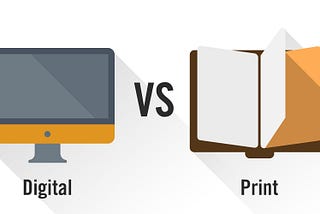 #PrintVSDigital: 4 Reasons Why Print Wins Hands down