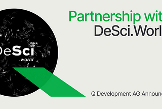 Q Development AG Announces Partnership with DeSci.World