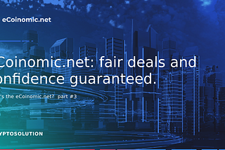 eCoinomic.net: fair deals and confidence guaranteed.