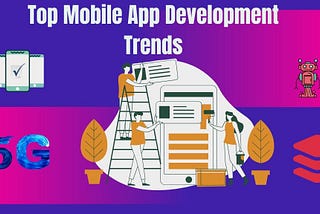 Here we have latest mobile app development trends that will rule 2020